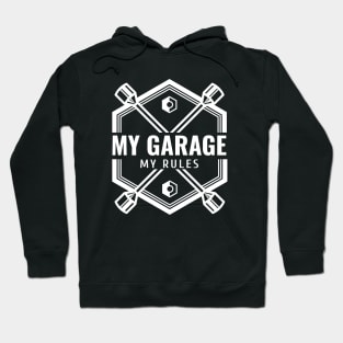 My garage. My Rules Hoodie